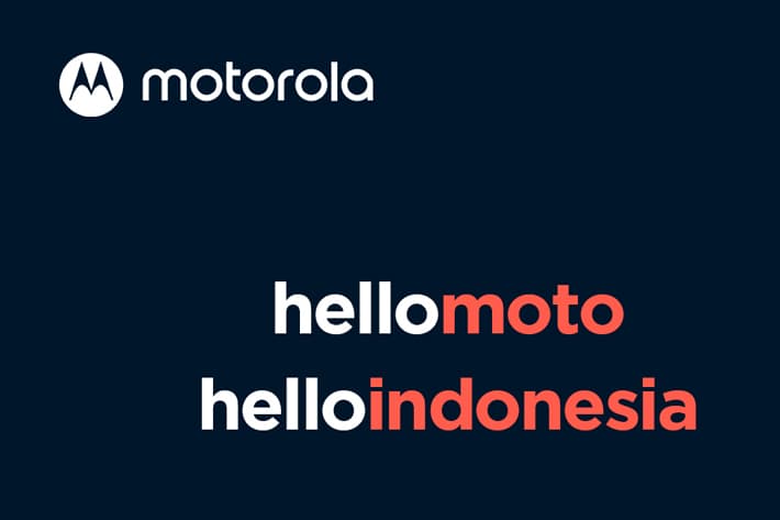 Hello Moto, Hello Indonesia Motorola Hadir Kembali di Indonesia